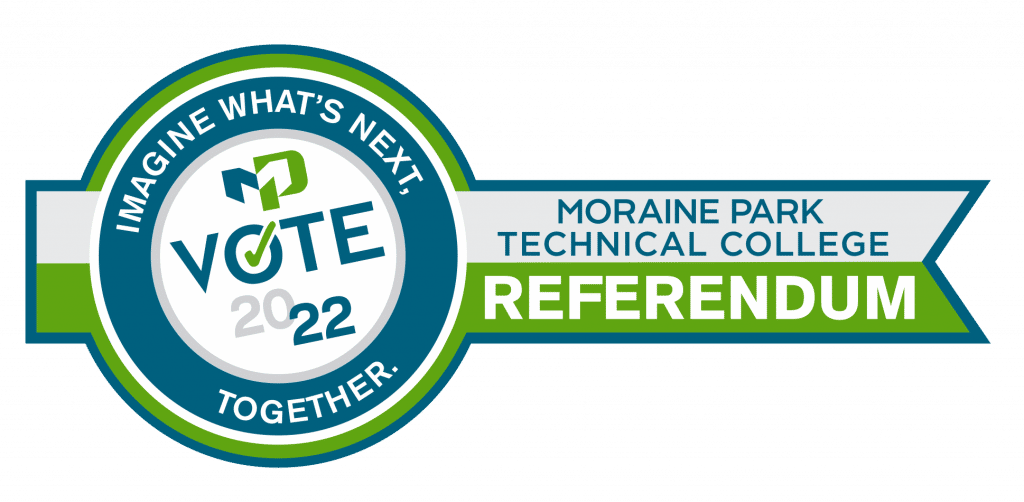 Moraine Park Technical College Referendum - Imagine What's Next, Together.
