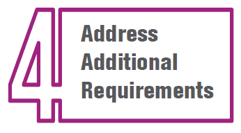 Step 4: Address Additional Requirements