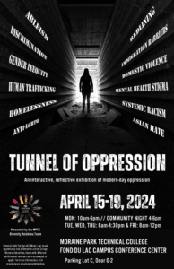 Flyer for the Tunnel of Oppression: the silhouette of a person stands in a dark, industrial tunnel with light at the end. Words line the tunnel walls of various modern-day oppressions, including gender inequity, domestic violence, human trafficking, and mental health stigma.