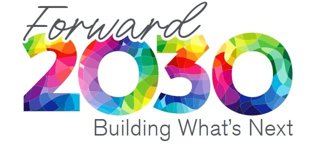 Forward 2030. Building What's Next.